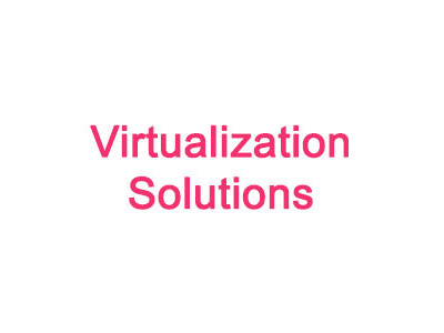 Virtualization Solutions